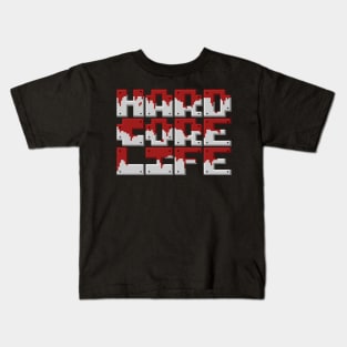 Hard Core Life Kids T-Shirt